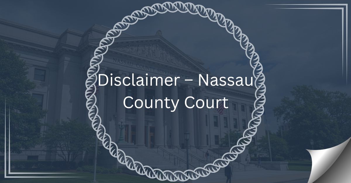 Disclaimer-–-Nassau-County-Court
